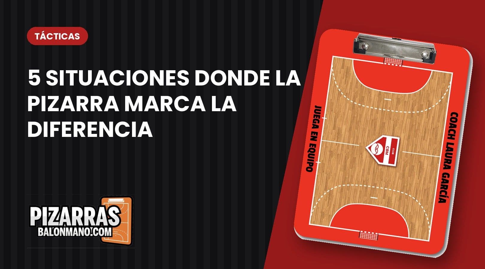 5 situaciones donde la pizarra táctica marca la diferencia en balonmano